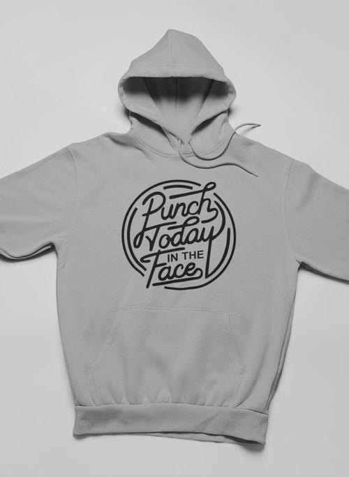 Punch Today In The Face Hoodie
